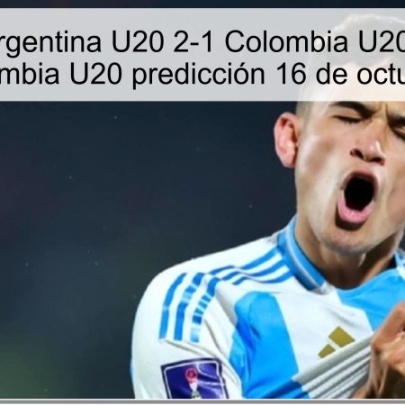 Predicción: Argentina U20 2-1 Colombia U20 — Argentina U20 vs Colombia U20 predicción 16 de octubre de 2025