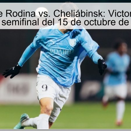 Predicción de Rodina vs. Cheliábinsk: Victoria de Rodina en el semifinal del 15 de octubre de 2025