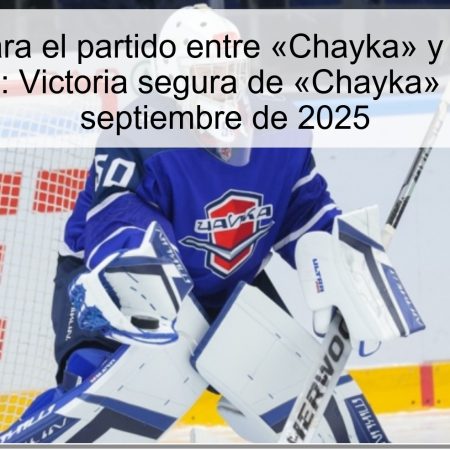 Predicción para el partido entre «Chayka» y «Tyumenskiy Legion»: Victoria segura de «Chayka» el 15 de septiembre de 2025