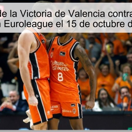 Pronóstico de la Victoria de Valencia contra Hapoel Tel Aviv en Euroleague el 15 de octubre de 2025