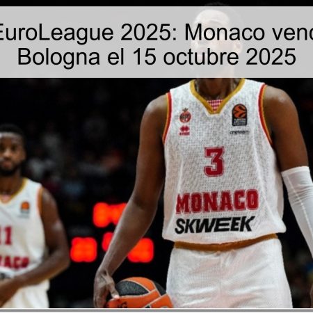 Predicción EuroLeague 2025: Monaco vencerá a Virtus Bologna el 15 octubre 2025