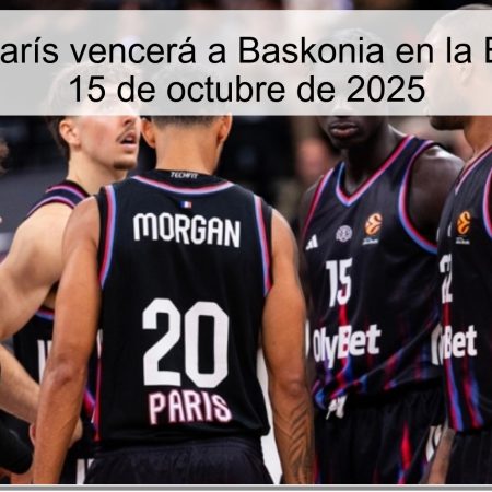 Predicción: París vencerá a Baskonia en la Euroleague el 15 de octubre de 2025