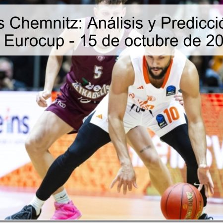 Beshiktash vs Chemnitz: Análisis y Predicción del Partido de Eurocup – 15 de octubre de 2025