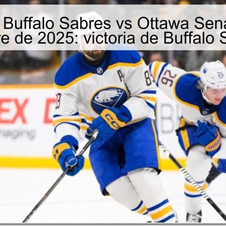 Pronóstico Buffalo Sabres vs Ottawa Senators 16 de octubre de 2025: victoria de Buffalo Sabres