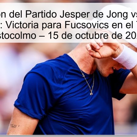 Predicción del Partido Jesper de Jong vs. Márton Fucsovics: Victoria para Fucsovics en el Torneo de Estocolmo – 15 de octubre de 2025