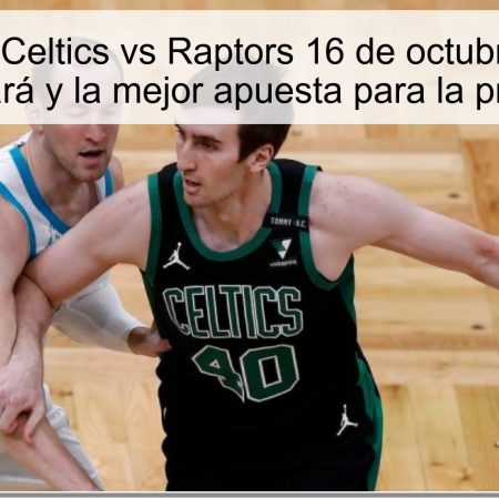 Predicción Celtics vs Raptors 16 de octubre de 2025: Boston ganará y la mejor apuesta para la pretemporada