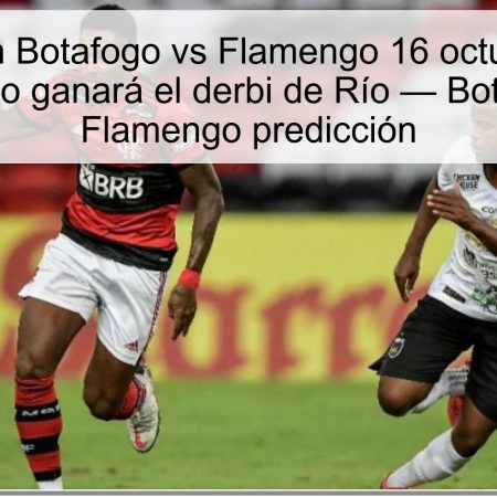 Predicción Botafogo vs Flamengo 16 octubre 2025: Flamengo ganará el derbi de Río — Botafogo vs Flamengo predicción