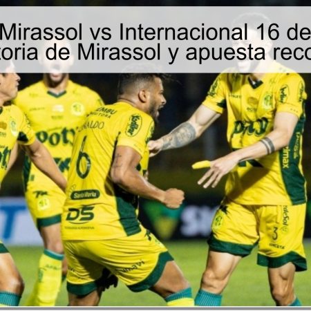 Predicción Mirassol vs Internacional 16 de octubre de 2025: Victoria de Mirassol y apuesta recomendada