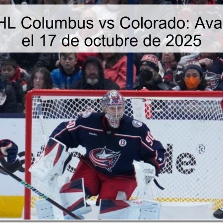 Predicción NHL Columbus vs Colorado: Avalanche ganan el 17 de octubre de 2025