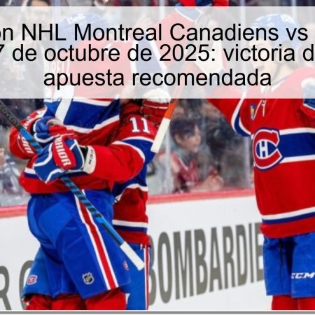 Predicción NHL Montreal Canadiens vs Nashville Predators 17 de octubre de 2025: victoria de Montreal y apuesta recomendada