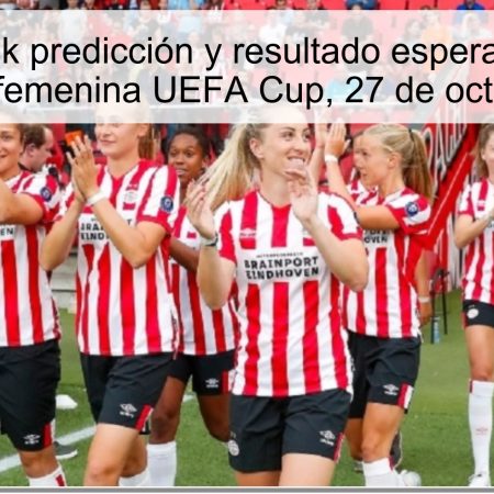 PSV vs Minsk predicción y resultado esperado – final de clasificación femenina UEFA Cup, 27 de octubre de 2025