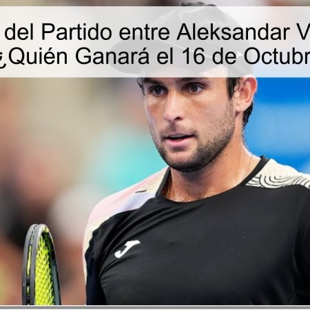 Pronóstico del Partido entre Aleksandar Vukić y Alex Mikelsten: ¿Quién Ganará el 16 de Octubre de 2025?