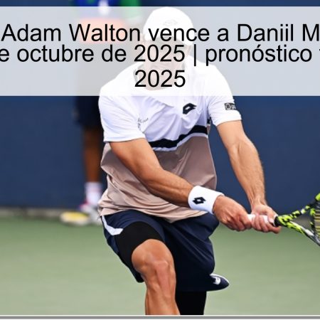 Predicción: Adam Walton vence a Daniil Medvedev en Almaty 16 de octubre de 2025 | pronóstico tenis Almaty 2025