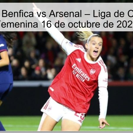 Predicción Benfica vs Arsenal – Liga de Campeones Femenina 16 de octubre de 2025