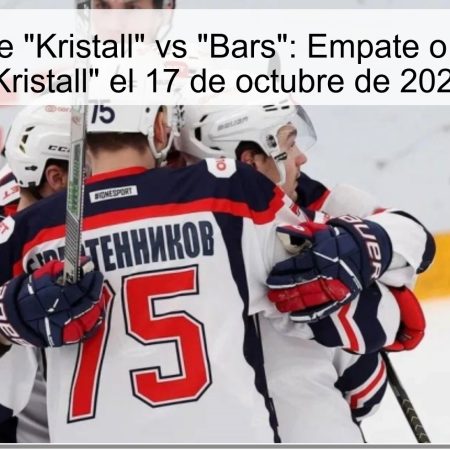 Predicción de “Kristall” vs “Bars”: Empate o victoria para “Kristall” el 17 de octubre de 2025