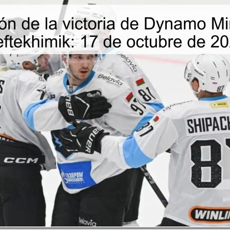Predicción de la victoria de Dynamo Minsk ante Neftekhimik: 17 de octubre de 2025