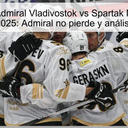 Predicción Admiral Vladivostok vs Spartak Moscú 17 de octubre de 2025: Admiral no pierde y análisis de la KHL