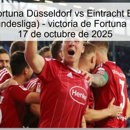 Pronóstico Fortuna Düsseldorf vs Eintracht Braunschweig (Segunda Bundesliga) – victoria de Fortuna Düsseldorf el 17 de octubre de 2025