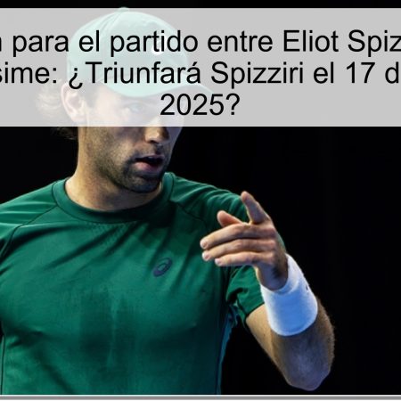 Predicción para el partido entre Eliot Spizziri y Félix Auger-Aliassime: ¿Triunfará Spizziri el 17 de octubre de 2025?