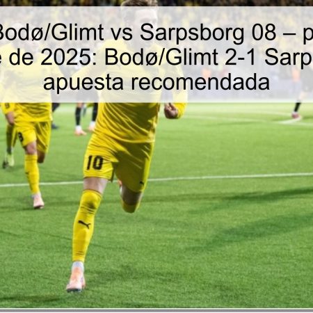 Pronóstico Bodø/Glimt vs Sarpsborg 08 – predicción 18 de octubre de 2025: Bodø/Glimt 2-1 Sarpsborg 08 y apuesta recomendada