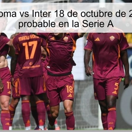Predicción Roma vs Inter 18 de octubre de 2025: Empate probable en la Serie A