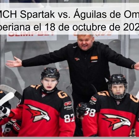 Pronóstico MCH Spartak vs. Águilas de Omsk: ¿Victoria Siberiana el 18 de octubre de 2025?