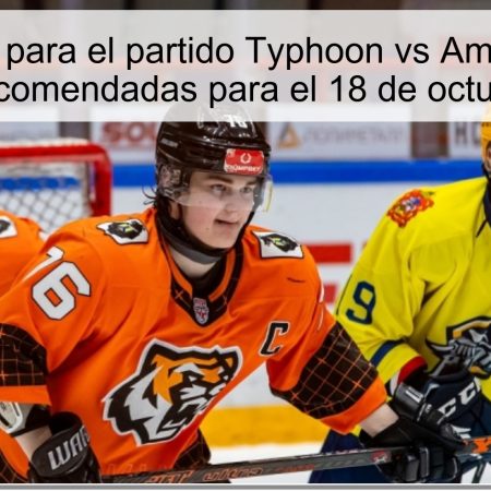 Predicción para el partido Typhoon vs Amur Tigers y apuestas recomendadas para el 18 de octubre de 2025