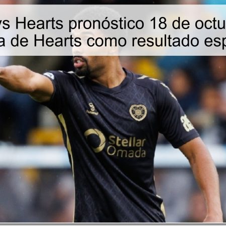 Kilmarnock vs Hearts pronóstico 18 de octubre de 2025: victoria de Hearts como resultado esperado