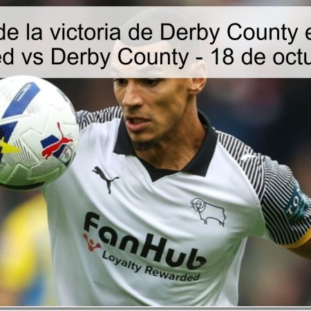 Predicción de la victoria de Derby County en el partido Oxford United vs Derby County – 18 de octubre de 2025