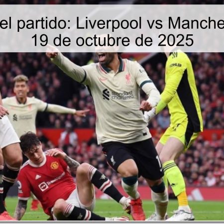 Predicción del partido: Liverpool vs Manchester United – 19 de octubre de 2025