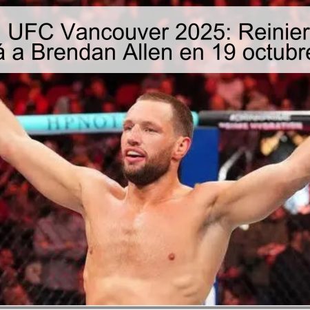 Predicción UFC Vancouver 2025: Reinier de Ridder ganará a Brendan Allen en 19 octubre 2025