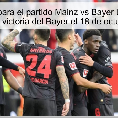 Predicción para el partido Mainz vs Bayer Leverkusen: Apuesta a la victoria del Bayer el 18 de octubre de 2025