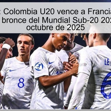 Predicción: Colombia U20 vence a Francia U20 para llevarse el bronce del Mundial Sub-20 2025 – 18 de octubre de 2025