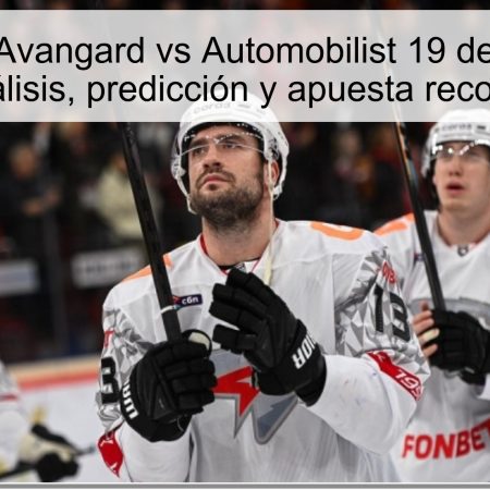 Predicción Avangard vs Automobilist 19 de octubre de 2025: análisis, predicción y apuesta recomendada