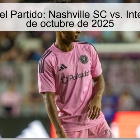 Predicción del Partido: Nashville SC vs. Inter Miami – 19 de octubre de 2025