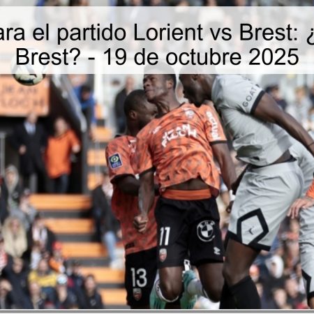 Predicción para el partido Lorient vs Brest: ¿Victoria para Brest? – 19 de octubre 2025