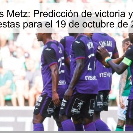 Toulouse vs Metz: Predicción de victoria y análisis de apuestas para el 19 de octubre de 2025