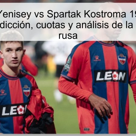 Pronóstico Yenisey vs Spartak Kostroma 19 de octubre de 2025: predicción, cuotas y análisis de la Primera Liga rusa