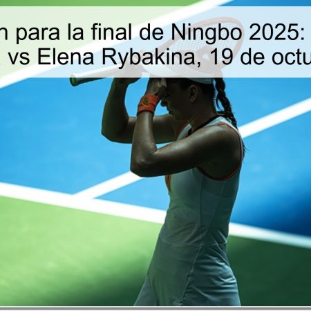 Predicción para la final de Ningbo 2025: Ekaterina Alexandrova vs Elena Rybakina, 19 de octubre de 2025