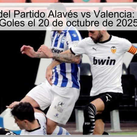 Pronóstico del Partido Alavés vs Valencia: Menos de 2 Goles el 20 de octubre de 2025
