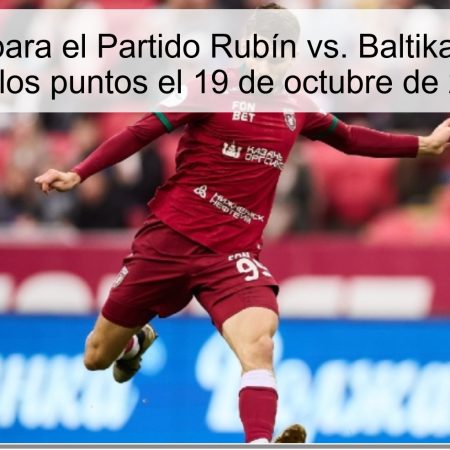 Predicción para el Partido Rubín vs. Baltika: ¿Quién se llevra los puntos el 19 de octubre de 2025?