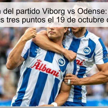 Predicción del partido Viborg vs Odense: ¿quién se llevará los tres puntos el 19 de octubre de 2025?
