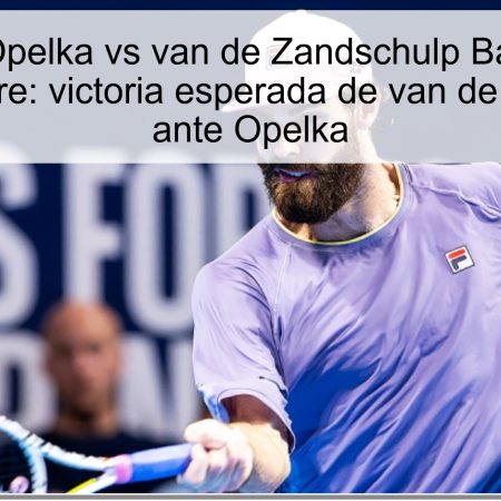 Predicción Opelka vs van de Zandschulp Basilea 2025 – 19 de octubre: victoria esperada de van de Zandschulp ante Opelka