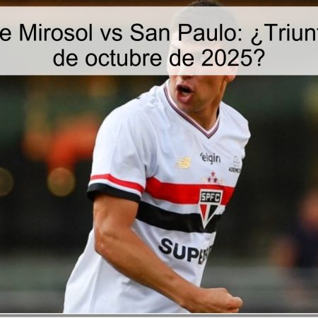 Predicción de Mirosol vs San Paulo: ¿Triunfo local el 20 de octubre de 2025?