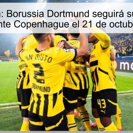 Predicción: Borussia Dortmund seguirá su racha de victorias ante Copenhague el 21 de octubre de 2025