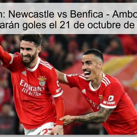 Predicción: Newcastle vs Benfica – Ambos equipos marcarán goles el 21 de octubre de 2025