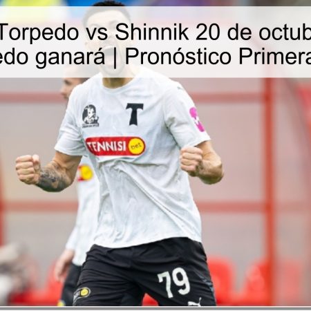 Predicción Torpedo vs Shinnik 20 de octubre de 2025: Torpedo ganará | Pronóstico Primera Liga