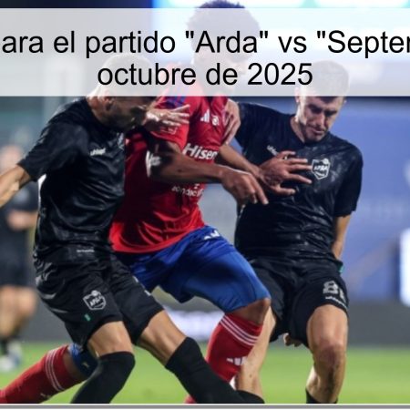 Predicción para el partido “Arda” vs “Septemvri” – 20 de octubre de 2025
