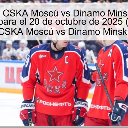 Pronóstico CSKA Moscú vs Dinamo Minsk – victoria esperada para el 20 de octubre de 2025 (pronóstico CSKA Moscú vs Dinamo Minsk)