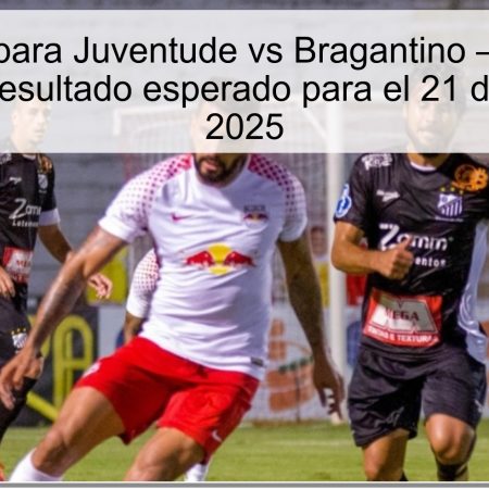 Predicción para Juventude vs Bragantino – Pronóstico deportivo y resultado esperado para el 21 de octubre de 2025
